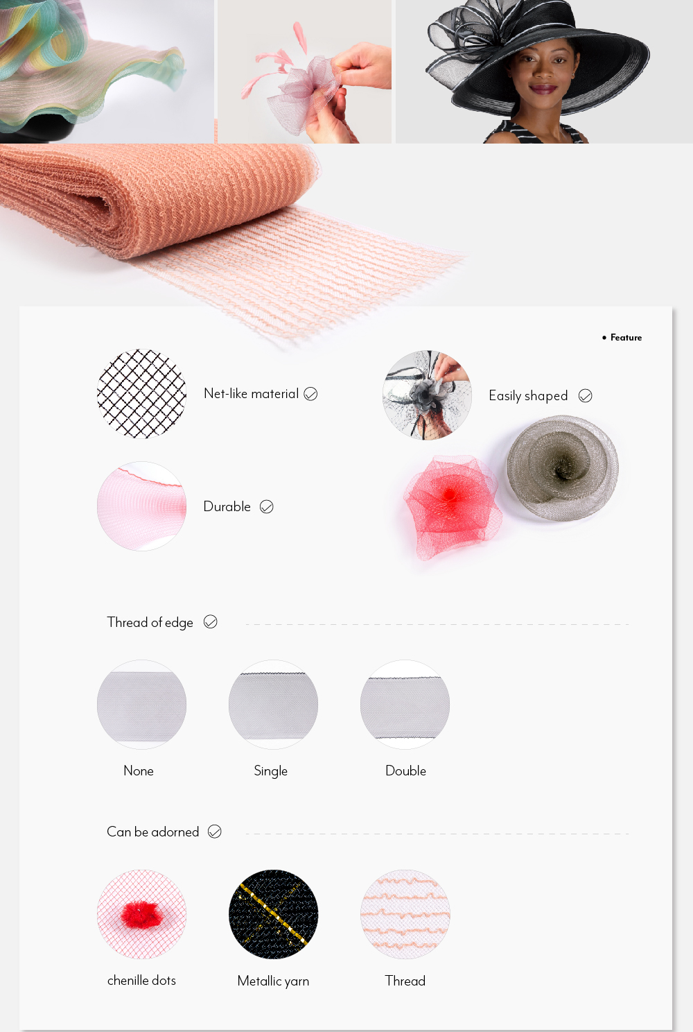 In modern society, it is most commonly found in accessory embellishment, bridal gowns, fascinators, millinery, dancing dresses, costumes, and other luxurious attire.many haute couture designers. Craft lover also use it in may ways.